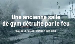 L’ancienne salle de gym de Romilly-sur-Seine détruite par les flammes