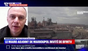 Sergeï Orlov, maire-adjoint de Marioupol: "20 à 25% de la ville sont toujours défendus sous le contrôle ukrainien"