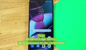 Test Motorola Edge 30 Pro : de la puissance et des compromis