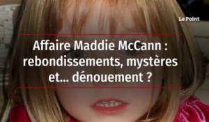 Affaire Maddie McCann : rebondissements, mystères et… dénouement ?