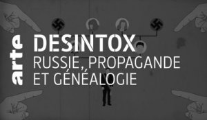 Russie, propagande et généalogie | Désintox | ARTE