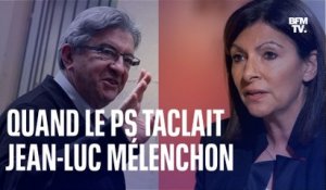 Quand le Parti socialiste taclait Jean-Luc Mélenchon avant leur alliance pour les législatives