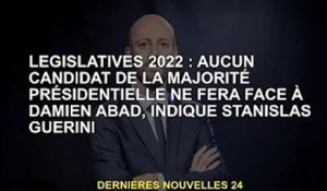 Législation 2022 : Stanislas Guerini affirme qu'aucun candidat à la majorité présidentielle ne sera