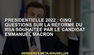 Président 2022 : cinq questions sur les réformes du RSA que veut le candidat Emmanuel Macron