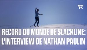 Record du monde de slackline: l'interview de Nathan Paulin sur BFMTV