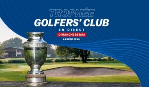 Trophée Golfers' Club 2022 : La finale en direct