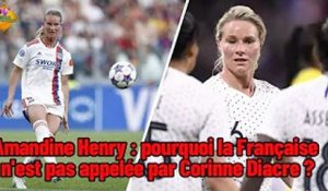 Amandine Henry : pourquoi la Française n'est pas appelée par Corinne Diacre ?