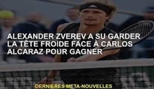 Alexander Zverev sait rester calme face à Carlos Alcaraz pour gagner