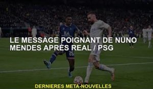 Message poignant de Nuno Mendes après le Real Madrid/Paris Saint-Germain