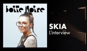 Skia (L'Interview) | Boite Noire