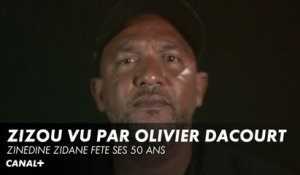 Zizou vu par Olivier Dacourt - Les 50 ans de Zidane