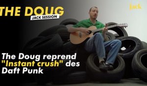 Jack Session : The Doug reprend "Instant Crush" des Daft Punk