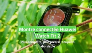 Test Montre connectée Huawei Watch Fit 2 : plus complète, plus précise, toujours abordable