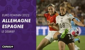 Le débrief d'Allemagne / Espagne - Euro Féminin 2022