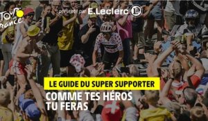 Comme tes héros tu feras - Le guide du super supporter présenté par E.Leclerc - #TDF2022