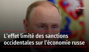 L’effet limité des sanctions occidentales sur l’économie russe