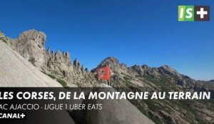 Les Corses, de la montagne au terrain - Ligue 1 Uber Eats