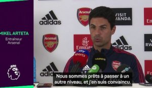 Arsenal - Arteta : “Nous sommes prêts à passer à un autre niveau”