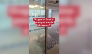 Orages en France : pourquoi sont-ils si violents ?