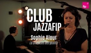Club Jazzafip : Sophie Alour "La chaussée des géants"