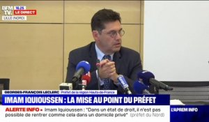 "Le scénario privilégié est celui d'une fuite en Belgique d'Hassan Iquioussen", selon le préfet