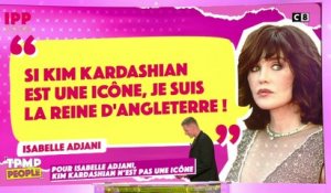 Pour Isabelle Adjani, Kim Kardashian n'est pas une icône !