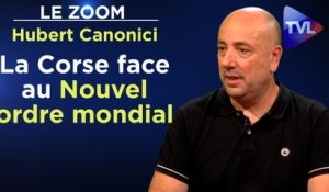 Zoom - Hubert Canonici - Ortu : la Corse face au Nouvel ordre mondial