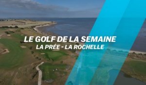 Le Golf de la semaine : La Prée - La Rochelle