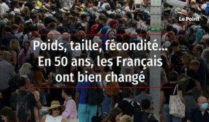 Poids, taille, fécondité… En 50 ans, les Français ont bien changé