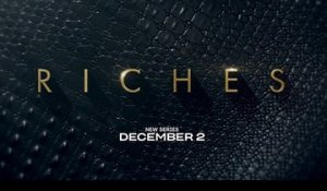 Riches - Teaser Saison 1