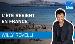 L'été revient en France - Le billet de Willy Rovelli