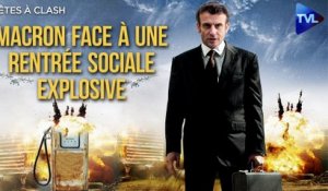 Têtes à Clash n°110 : Macron face à une rentrée sociale explosive