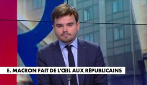 L'édito de Gauthier Le Bret : «Emmanuel Macron fait de l’œil aux Républicains»