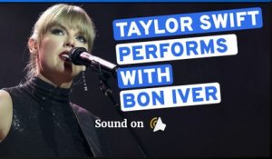 Taylor Swift performs with Bon Iver