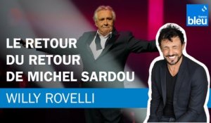 Le retour du retour de Michel Sardou - Le billet de Willy Rovelli