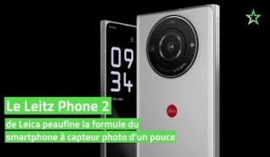 Le Leitz Phone 2 de Leica peaufine la formule du smartphone à capteur photo d'un pouce