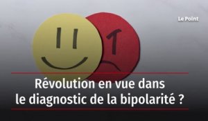 Révolution en vue dans le diagnostic de la bipolarité ?