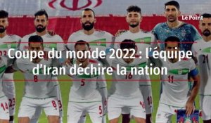 Coupe du monde 2022 : l’équipe d’Iran déchire la nation