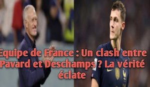 Equipe de France : Un clash entre Pavard et Deschamps ? La vérité éclate.