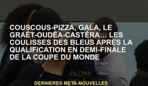 Couscous-pizza, gala, le Graët-edéa-Castera… dans les coulisses des Blues après la qualification en