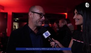 Reportage - Maurice Barthélémy RRRrrrugit pour le Cirque !