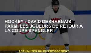Hockey: David Desharnais parmi les joueurs retournant à la Coupe Spengler