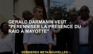 Gérald Darmanin veut "perpétuer la présence du raid à Mayotte"