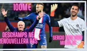didier Deschamps ne renouvellera pas, depart de neymar pour 100M€,Sergio Rico VERS Milan AC  psg