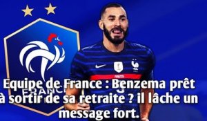 Equipe de France : Benzema prêt à sortir de sa retraite ? il lâche un message troublant.