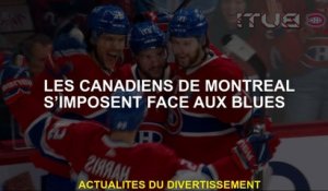 Les Canadiens de Montréal sont essentiels devant le blues