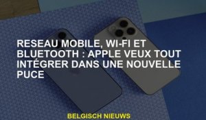 Réseau mobile, Wi-Fi et Bluetooth: Apple veut tout intégrer dans une nouvelle puce