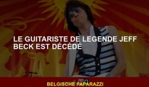 Le guitariste de légende Jeff Beck est mort