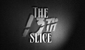 The 13th Slice