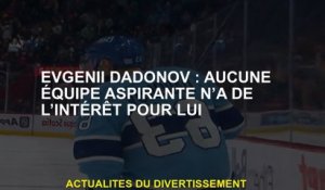 Evgenii Dadonov: Aucune équipe aspirante ne s'intéresse à lui